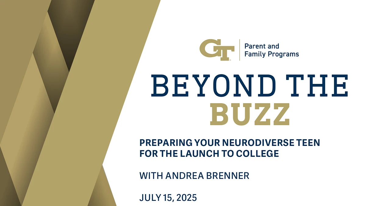 This image is an announcement for a GT Parent and Family Programs event titled "Beyond the Buzz," focused on preparing neurodiverse teens for college, scheduled for July 15, 2025, with Andrea Brenner.